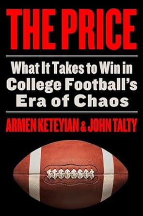 An In-Depth Review of ‘The Price: What It Takes to Win in College Football’s Era of Chaos’ – Uncovering the Secrets to Success on the Field