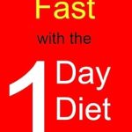 Unlock Rapid Weight Loss: A Comprehensive Review of ‘Lose Weight Fast With the 1 Day Diet: Simple Steps to Lose the Most Weight in the Shortest Time’
