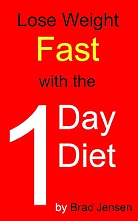 Unlock Rapid Weight Loss: A Comprehensive Review of ‘Lose Weight Fast With the 1 Day Diet: Simple Steps to Lose the Most Weight in the Shortest Time’