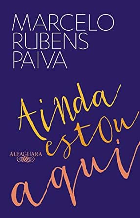 Uma Leitura Imperdível: Ainda Estou Aqui – O Livro que Deu Origem ao Filme (Portuguese Edition)