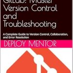 Unlock Your Version Control Potential: A Comprehensive Review of ‘Introduction to Efficient Git and GitLab: Master Version Control and Troubleshooting’ – A Complete Guide to Version Control, Collaboration, and Error Resolution Unlock Your Version Control Potential: A Comprehensive Review of ‘Introduction to Efficient Git and GitLab: Master Version Control and Troubleshooting’ – A Complete Guide to Version Control, Collaboration, and Error Resolution
