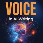 Unlocking Effective Communication: A Must-Read Review of ‘The Power of Voice in AI Writing: Practical Strategies for Business Communication’ Unlocking Effective Communication: A Must-Read Review of ‘The Power of Voice in AI Writing: Practical Strategies for Business Communication’