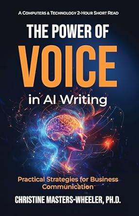 Unlocking Effective Communication: A Must-Read Review of ‘The Power of Voice in AI Writing: Practical Strategies for Business Communication’