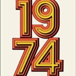 Discover the Untold Stories of 1974: A Personal History – A Captivating Journey Through Time