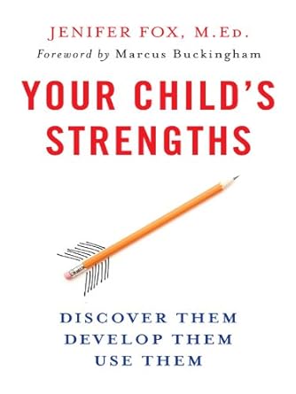Unlock Your Child’s Full Potential: A Comprehensive Review of ‘Your Child’s Strengths: A Guide for Parents and Teachers’