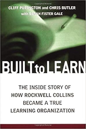 Transform Your Organization: A Compelling Review of ‘Built to Learn: The Inside Story of How Rockwell Collins Became a True Learning Organisation’