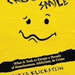 An Inspiring Journey of Resilience: Crooked Smile: What It Took to Escape a Decade of Homelessness, Addiction, & Crime