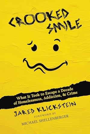 An Inspiring Journey of Resilience: Crooked Smile: What It Took to Escape a Decade of Homelessness, Addiction, & Crime