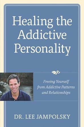 Transform Your Life: A Comprehensive Review of ‘Healing the Addictive Personality: Freeing Yourself from Addictive Patterns and Relationships’