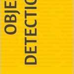 Unlocking the Future of AI: A Comprehensive Review of OBJECT DETECTION