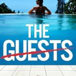 Unraveling Secrets: A Compelling Review of ‘The Guests: An Absolutely Addictive and Unputdownable Psychological Thriller from Amazon’