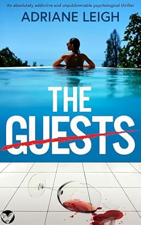 Unraveling Secrets: A Compelling Review of ‘The Guests: An Absolutely Addictive and Unputdownable Psychological Thriller from Amazon’