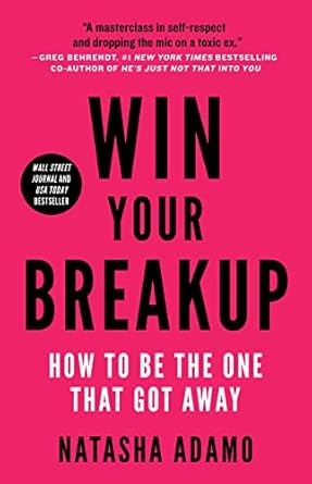 Transform Your Heartbreak: A Must-Read Review of ‘Win Your Breakup: How to Be The One That Got Away’