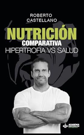 Discover the Secrets to Muscle Growth and Health: A Review of Nutrición vs Hipertrofia | Roberto Castellano Pérez: COMPARATIVA HIPERTROFIA VS SALUD (Spanish Edition)