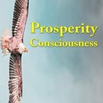 Unlock Your Potential: A Comprehensive Review of Prosperity Consciousness