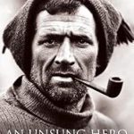 Discover the Incredible Journey of Resilience in ‘An Unsung Hero: Tom Crean – Antarctic Survivor’ – A Must-Read Review!