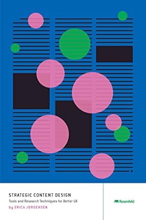 Unlocking User Experience: A Comprehensive Review of ‘Strategic Content Design: Tools and Research Techniques for Better UX’