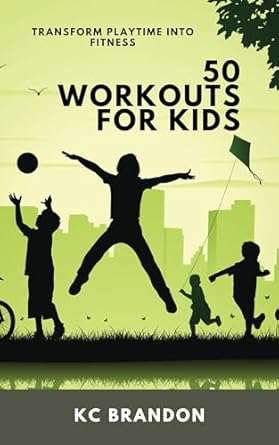 Discover the Fun of Fitness: A Must-Read Review of 50 Workouts for Kids: Build Strength and Encourage the Joy of Movement at an Early Age