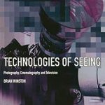 An In-Depth Exploration of Visual Media: A Review of ‘Technologies of Seeing: Photography, Cinema and Television’