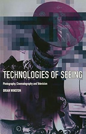 An In-Depth Exploration of Visual Media: A Review of ‘Technologies of Seeing: Photography, Cinema and Television’