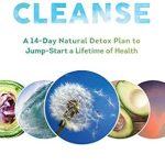 Transform Your Health: A Comprehensive Review of The Only Cleanse: A 14-Day Natural Detox Plan to Jump-Start a Lifetime of Health