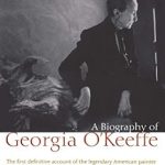 Discover the Creative Genius: A Review of ‘Portrait of an Artist: A Biography of Georgia O’Keeffe’