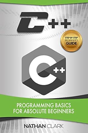 Unlock Your Coding Potential: A Comprehensive Review of C++: Programming Basics for Absolute Beginners (Step-By-Step C++ Book 1)