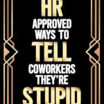 Discover Hilarious Office Humor: White Elephant Gifts for Adults – HR Approved Ways to Tell Coworkers They’re Stupid: Gag Christmas Gift for Adults 2024