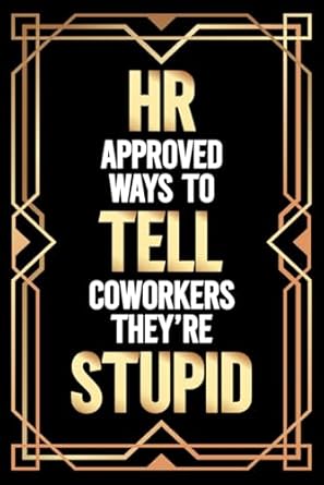 Discover Hilarious Office Humor: White Elephant Gifts for Adults – HR Approved Ways to Tell Coworkers They’re Stupid: Gag Christmas Gift for Adults 2024