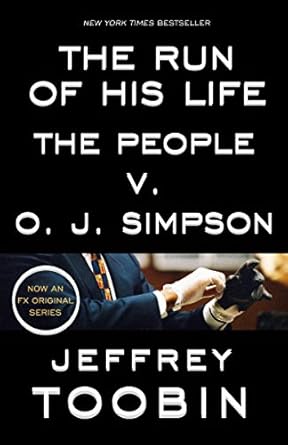 Unforgettable Insights: A Deep Dive into The Run of His Life: The People v. O. J. Simpson