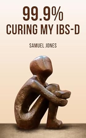Discover How I Overcame IBS-D: A Comprehensive Review of ‘99.9% Curing My IBS-D’ on Amazon