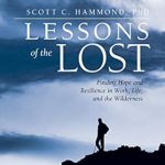 Discover Powerful Insights in My Review of ‘Lessons of the Lost: Finding Hope and Resilience in Work, Life, and the Wilderness’ Discover Powerful Insights in My Review of ‘Lessons of the Lost: Finding Hope and Resilience in Work, Life, and the Wilderness’