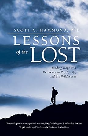 Discover Powerful Insights in My Review of ‘Lessons of the Lost: Finding Hope and Resilience in Work, Life, and the Wilderness’