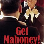 Unveiling the Glamour and Scandals: A Must-Read Review of Get Mahoney!: A Hollywood Insider’s Memoir