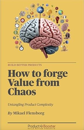 Discover the Secrets to Success: A Comprehensive Review of ‘How to Forge Value from Chaos: Untangling Product Complexity from Amazon’