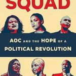 An Inspiring Journey into Change: A Review of The Squad: AOC and the Hope of a Political Revolution