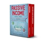 Unlock Financial Freedom: A Comprehensive Review of PASSIVE INCOME ONLINE: 2 BOOKS IN 1: DROPSHIPPING, MAKE MONEY ONLINE WITH DROPSHIPPING