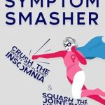 Transform Your Menopause Journey: A Comprehensive Review of ‘Menopause Symptom Smasher: Crush the Anxiety-Hot Flashes-Insomnia & Squash the Joint-Pain-Mood Swings-Weight-Gain’