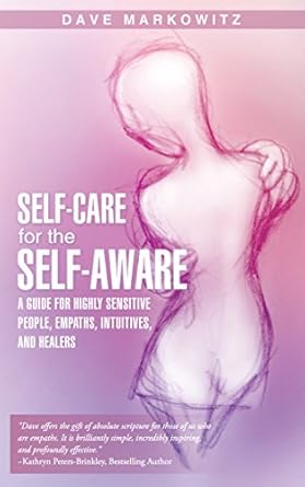 Transform Your Well-Being: A Must-Read Review of ‘Self-Care for the Self-Aware: A Guide for Highly Sensitive People, Empaths, Intuitives, and Healers’