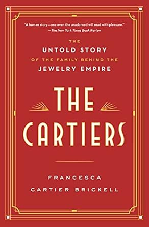 Discover the Fascinating Legacy of Luxury: A Review of The Cartiers: The Untold Story of the Family Behind the Jewelry Empire