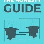Transform Your Relationships: A Comprehensive Review of The Honesty Guide: How to Stop Lying and Build Trust in Your Relationships (Grow Healthy Connections Book 2)