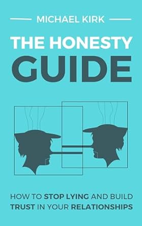 Transform Your Relationships: A Comprehensive Review of The Honesty Guide: How to Stop Lying and Build Trust in Your Relationships (Grow Healthy Connections Book 2)