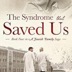 Discover the Heartfelt Journey in ‘The Syndrome That Saved Us: An Unputdownable End to the Saga, Book Four in a Jewish Family Saga’ – A Captivating Conclusion You Can’t Miss!