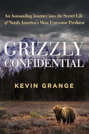 Unveiling the Secrets: A Riveting Review of Grizzly Confidential: An Astounding Journey into the Secret Life of North America’s Most Fearsome Predator