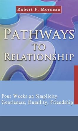 Discover Transformative Insights in ‘Pathways to Relationship: Four Weeks on Simplicity, Gentleness, Humility, Friendship’ – A 7×4 Daily Meditation Guide
