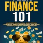 Unlock Your Financial Future: A Comprehensive Review of ‘Teen Finance 101: Master Basic Financial Skills – Simple Strategies to Grow Your Savings, Understand Credit, Avoid Impulse Buying And Manage Debt For A Brighter Future’