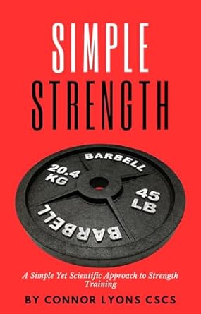 Discover Why ‘Simple Strength: A Simple Yet Scientific Approach To Strength Training’ is a Game Changer for Your Fitness Journey!