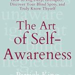 Unlock Your Potential: A Comprehensive Review of The Art of Self-Awareness: How to Dig Deep, Introspect, Discover Your Blind Spots, and Truly Know Thyself (The Psychology of Social Dynamics Book 11)