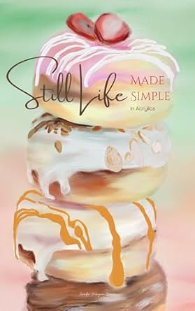 Unlock Your Creativity with This Must-Have Guide: How to Paint Joyful and Expressive Florals in Acrylics: Step by Step Flower Tutorials for Beginner and Intermediate Artists (Exploring Art)