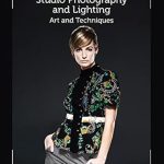 Transform Your Photography Skills: A Comprehensive Review of ‘Studio Photography and Lighting: Art and Techniques’